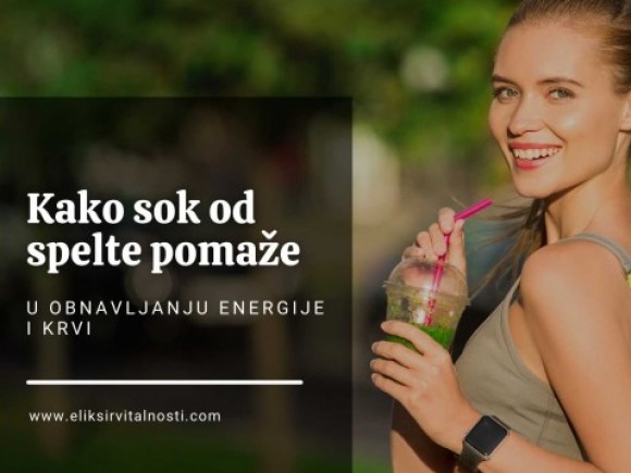 Kako sok od spelte pomaže u obnavljanju energije i krvi